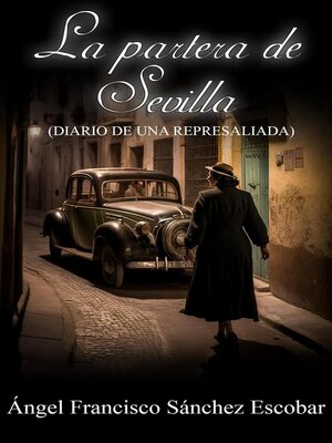 cover image of La partera de Sevilla (Diario de una represaliada)